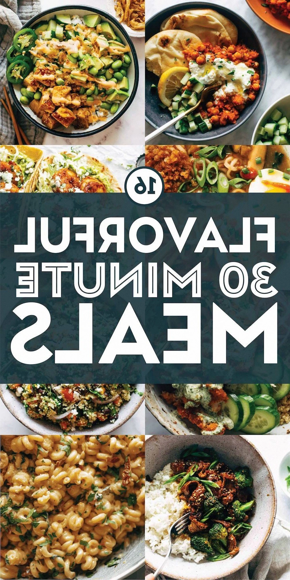 16 Flavorful 30 Minute Meals