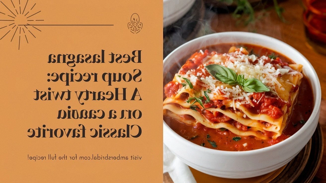 Best Lasagna Soup Recipe: A He