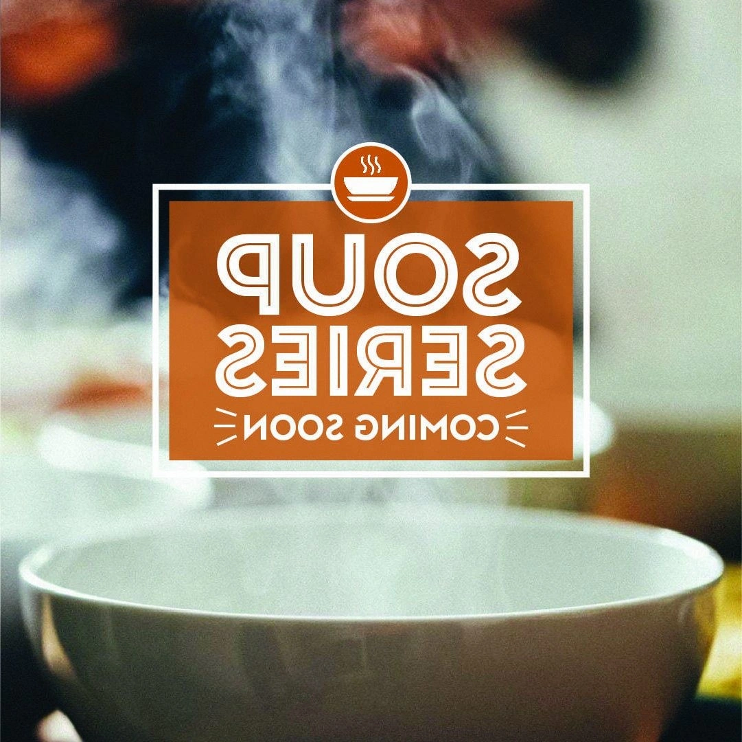 Coming Soon: The Soup Series
