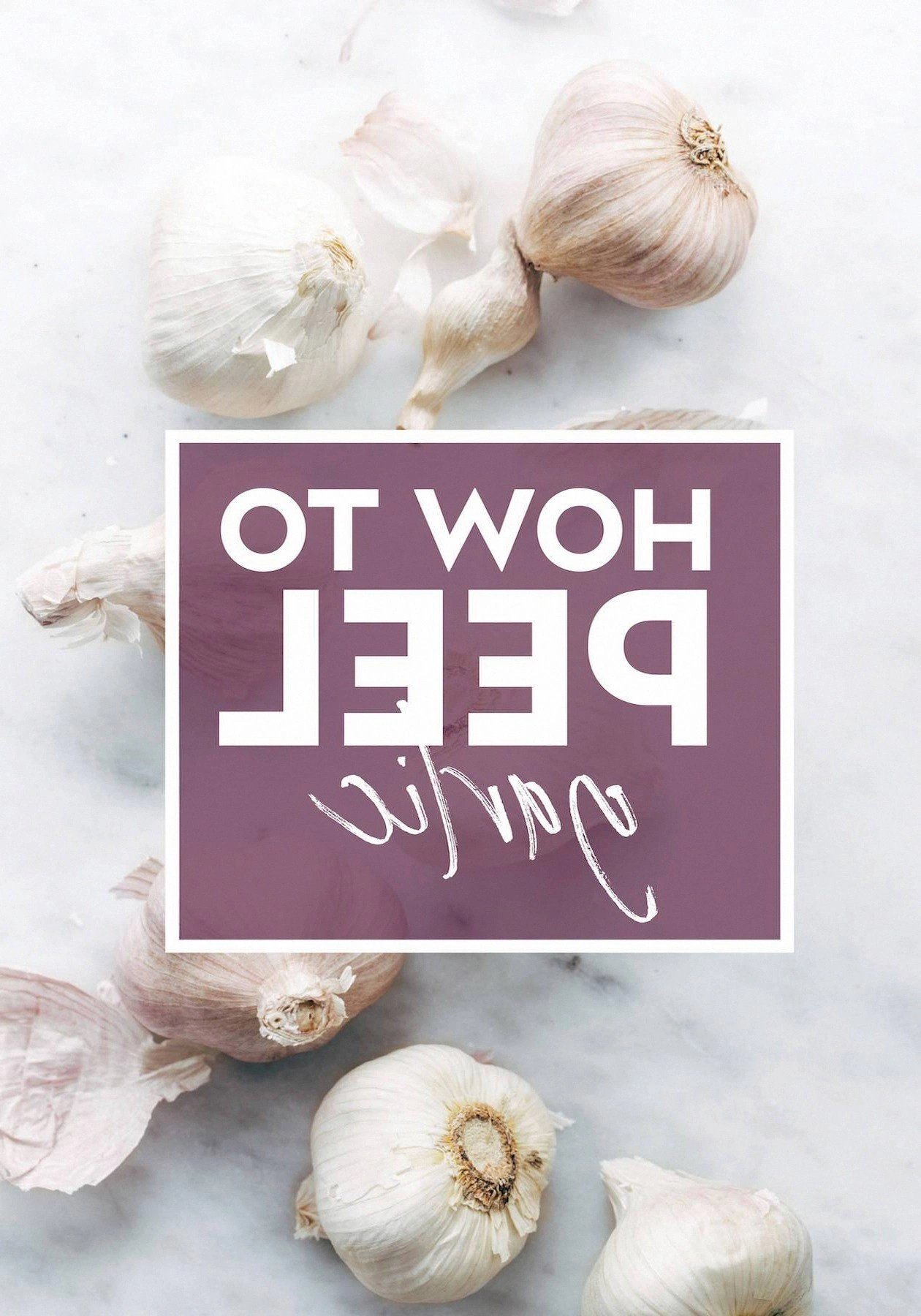 How To Peel Garlic
